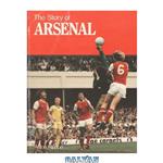 دانلود کتاب The Story of Arsenal Football Club