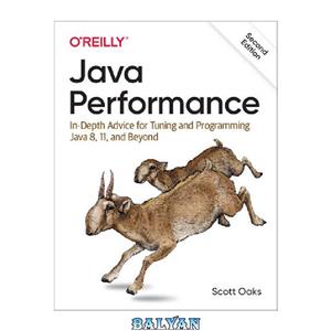 دانلود کتاب Java Performance In-Depth Advice for Tuning and Programming 8, 11, Beyond 