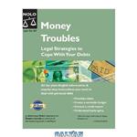 دانلود کتاب Money Troubles. Legal Strategies to Cope