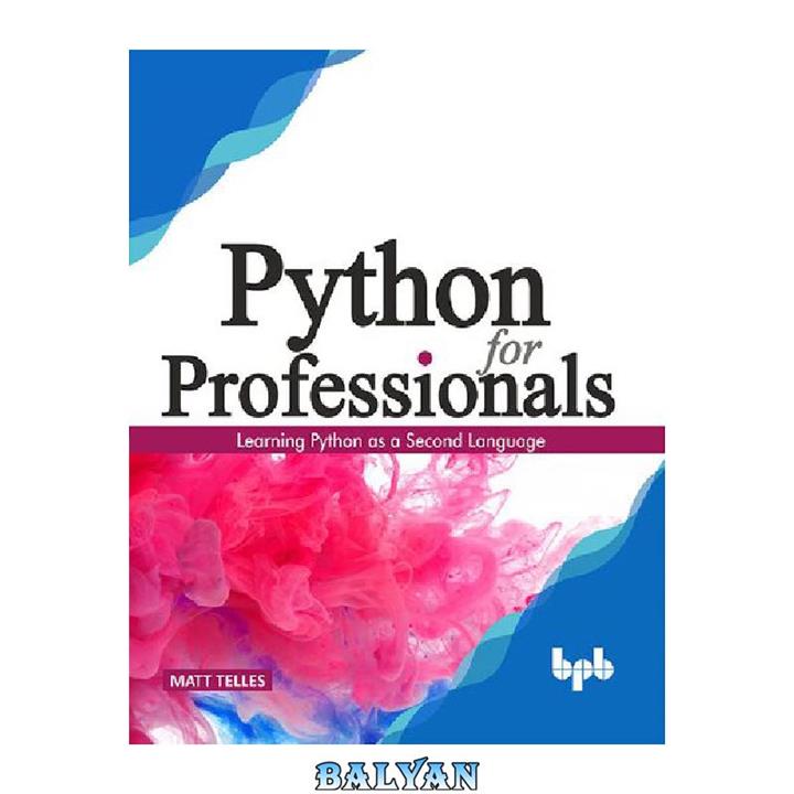 دانلود کتاب Python for Professionals: Hands-on Guide for Python Professionals (English Edition)