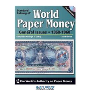 دانلود کتاب Standard Catalog of World Paper Money, General Issues 1368-1960 