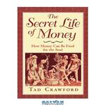 دانلود کتاب The Secret Life of Money: How Money Can Be Food for the Soul