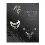 کتاب Adorning Fashion اثر  Deanna Farneti Cera انتشارات ACC Art Books