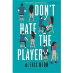 کتاب Don,t Hate the Player اثر Alexis Nedd انتشارات Bloomsbury YA