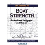 دانلود کتاب The Elements of Boat Strength: For Builders, Designers, and Owners