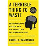 کتاب A Terrible Thing to Waste اثر Harriet A. Washington انتشارات Little Brown Spark