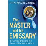 کتاب The Master and His Emissary اثر Iain McGilchrist انتشارات Yale University Press