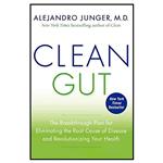 کتاب Clean Gut: The Breakthrough Plan for Eliminating the Root Cause of Disease and Revolutionizing Your Health اثر Alejandro Junger انتشارات HarperOne