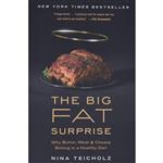 کتاب The Big Fat Surprise: Why Butter, Meat and Cheese Belong in a Healthy Diet اثر Nina Teicholz انتشارات تازه ها