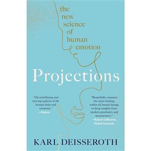 کتاب Projections The New Science of Human Emotion اثر Karl Deisseroth انتشارات Random House Trade 