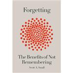 کتاب Forgetting: The Benefits of Not Remembering اثر Scott A. Small انتشارات Crown