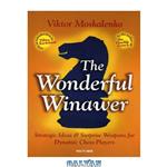 The Wonderful Winawer: Strategic Ideas & Surprise Weapons for Dynamic Chess Players