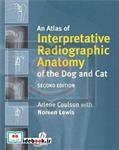 کتاب An Atlas of Interpretative Radiographic Anatomy of the Dog and Cat