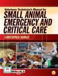 Veterinary Technician Manual for Small Animals Emergency  Critical Care