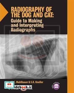 Radiography of the Dog and Cat: Guide to Making and Interpreting Radiographs 2nd Edition