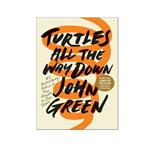 کتاب Turtles All the Way Down اثر جان گرین
