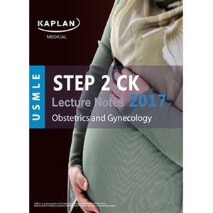 کتاب آزمون پزشکی آمریکا کاپلان مدیکال - زنان و زایمان ویرایش 2017 Kaplan Medical USMLE Step 2 CK Lecture Notes 2017-Obstetrics and Gynecology Book