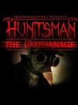 Huntsman: The Orphange