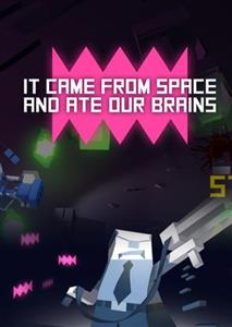It Came From Space And Ate Our Brains