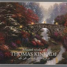 کتاب برگزیده آثار توماس کین کید Selected Works Of Thomas Kinkade