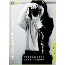 فیلم آموزش عکاسی با کارل تیلور 1 - مقدمه ای بر عکاسی Introduction To Photography